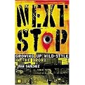 Next Stop (Growing Up Wild-Style in the Bronx) (Reprint) (Paperback)