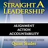 Straight A Leadership: Alignment Action Accountability