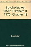 Seychelles Act 1976 : Elizabeth II. 1976. Chapter 19