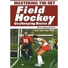 Click here to buy Mastering the Net: Field Hockey Goalkeeping Basics by Erica Johnson-crell.