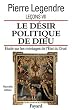Le d�sir politique de Dieu : Le�ons 7, Etude sur les montages de l'Etat et du Droit