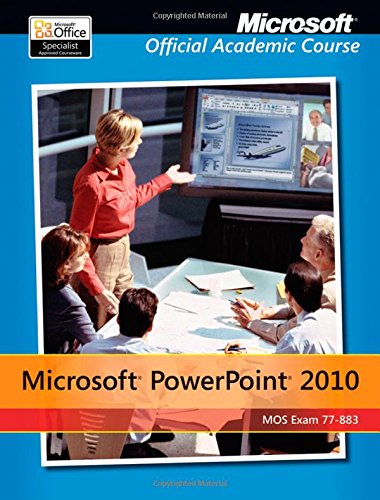 Exam 77-883 Microsoft PowerPoint 2010, with Microsoft Office 2010 Evaluation Software