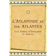 L'Atlantide Et les Atlantes: Les Tables D'Emeraude Et Autres