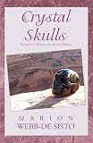 Crystal Skulls: Emissaries of Healing and Sacred Wisdom