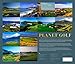 Planet Golf 2015 Wall Calendar: Featuring the Greatest Golf Courses Around the World
