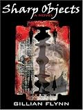 Sharp Objects: A Novel