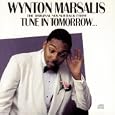 Wynton Marsalis - Tune in Tomorrow