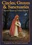 Circles, Groves &Sanctuaries: Sacred Spaces of Today's Pagans