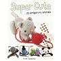 Super Cute: 25 Amigurumi Animals