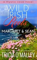 Wild Irish Roots: Margaret & Sean (The Mystic Cove Series) (Volume 5) Wild Irish Roots: Margaret & Sean (The Mystic Cove Series) (Volume 5)