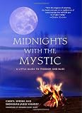 Midnights with the Mystic: A Little Guide to Freedom and Bliss