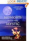 Midnights with the Mystic: A Little Guide to Freedom and Bliss