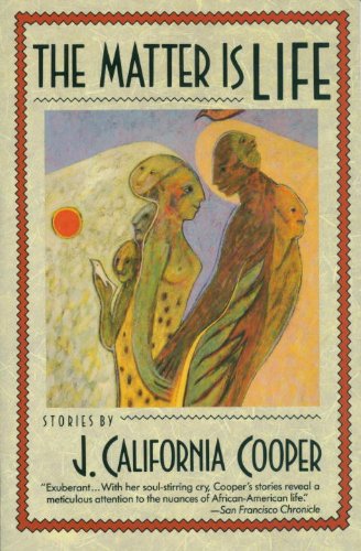 The Matter Is Life, by J. California Cooper The Matter Is Life, by J. California Cooper