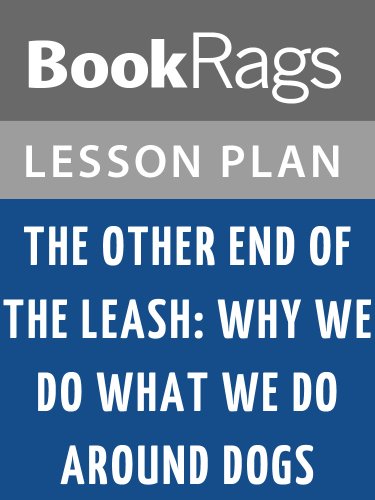 The Other End of the Leash: Why We Do What We Do Around Dogs Lesson Plans