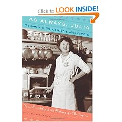 As Always, Julia: The Letters of Julia Child and Avis DeVoto: Food, Friendship, and the Making of a Masterpiece