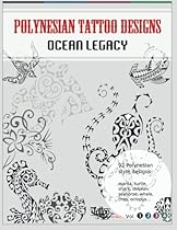 Polynesian Tattoo Designs: Ocean Legacy (TT Design Books) (Volume 1) Polynesian Tattoo Designs: Ocean Legacy (TT Design Books) (Volume 1)