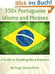 350+ Portuguese Idioms and Phrases: A...