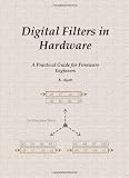Digital Filters in Hardware: A Practical Guide for Firmware Engineers