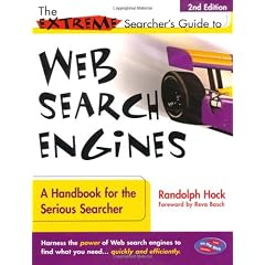 The Extreme Web Searcher's Guide to Web Seach Engines: A Handbook for the Serious Searcher