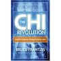 The Chi Revolution: Harness the Healing Power of Your Life Force: v.ution