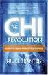 The CHI Revolution: Harnessing the Healing Power of Your Life Force
