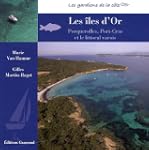 Les �les d'Or : Le littoral varois, P...