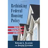 Rethinking Federal Housing Policy: How to Make Housing Plentiful and Affordable