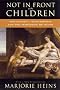 Not in Front of the Children: Indecency, Censorship, and the Innocence of Youth