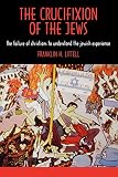 ISBN 9780865542273 product image for The Crucifixion of the Jews: The Failure of Christians to Understand the Jewish  | upcitemdb.com