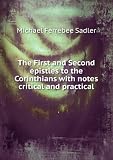 The First and Second epistles to the Corinthians with notes critical and practical
