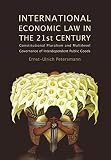International economic law in the 21st century : constitutional pluralism and multilevel governance of interdependent public goods