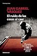 El ruido de las cosas al caer (The Sound of Things Falling) (Spanish Edition)