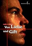 Von Liebe und Gift - Justin C. Skylark