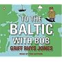 To the Baltic with Bob