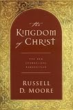 The Kingdom of Christ: The New Evangelical Perspective