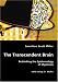 The Transcendent Brain