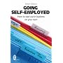 Going Self-employed: How to Start Out in Business on Your Own - and succeed!