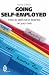 Going Self-employed: How to Start Out in Business on Your Own - and succeed!