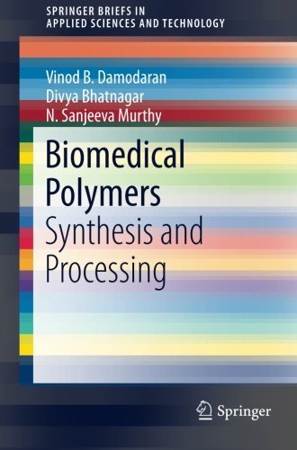 Biomedical Polymers: Synthesis and Processing (SpringerBriefs in Applied Sciences and Technology)