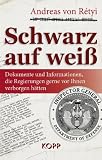 Produkt-Bild: Schwarz auf wei&szlig;: Dokumente und Informationen, die Regierungen gerne vor Ihnen verborgen h&auml;tten