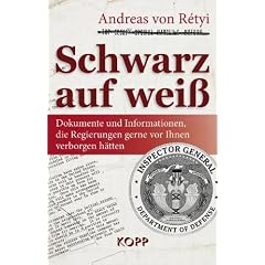 Schwarz auf wei�: Dokumente und Informationen, die Regierungen gerne vor Ihnen verborgen h�tten