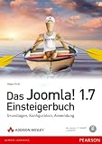 Das Joomla! 1.7-Einsteigerbuch: Grundlagen, Konfiguration, Anwendung