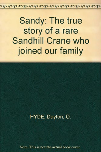 sandy the true story of a rare sandhill crane who joined our family