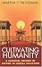 Cultivating Humanity: A Classical Defense of Reform in Liberal Education
