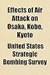 Effects of Air Attack on Osaka, Kobe, Kyoto