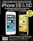 The complete guide to the iPhone 5s & 5c : everything you need to know to get more from Apple's latest smartphones