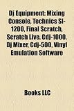 Produkt-Bild: DJ Equipment: Mixing Console, Technics SL-1200, Final Scratch, Scratch Live, Cdj-1000, DJ Mixer, Cdj-500, Vinyl Emulation Software