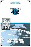 Winning 42: The Strategy and Lore of the National Game of Texas