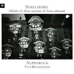 Simelib�rge: M�lodies & danses anciennes de Suisse allemande