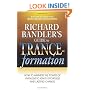 Richard Bandler's Guide to Trance-formation: How to Harness the Power of Hypnosis to Ignite Effortless and Lasting Change